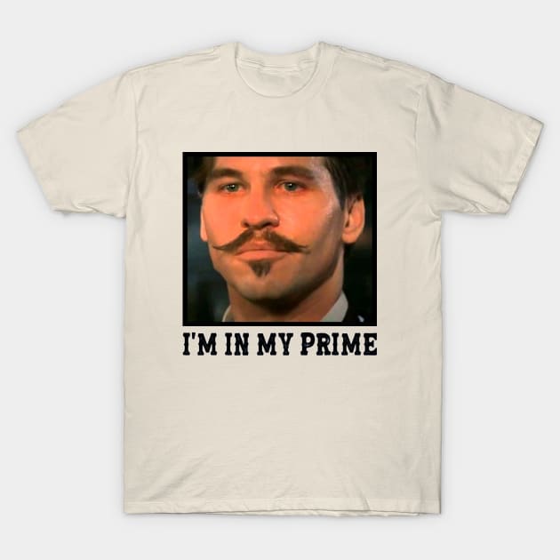 Im In My Prime T-Shirt by Unisovarts